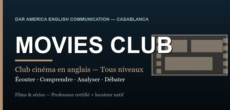 Movies Club Casablanca — Club de cinéma en anglais à Dar America English Communication : compréhension orale, accents, idiomes et débats, tous niveaux.