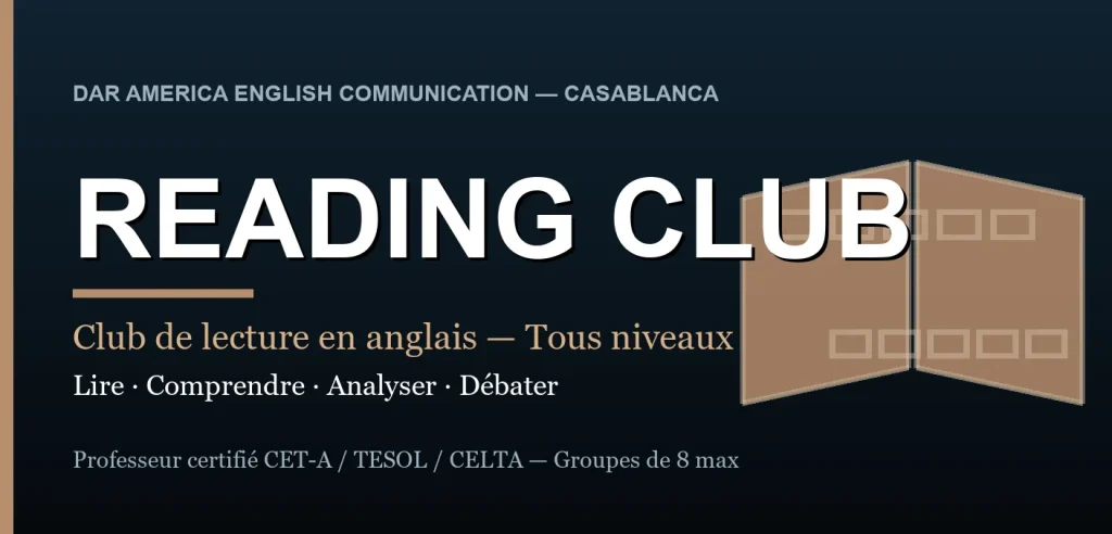 Reading Club Casablanca — Club de lecture en anglais à Dar America English Communication : lire, comprendre et analyser des textes authentiques, tous niveaux.